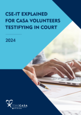 CSE-IT Explained for CASA Volunteers Testifying in Court