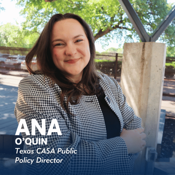 ana o'quin Texas CASA public policy director